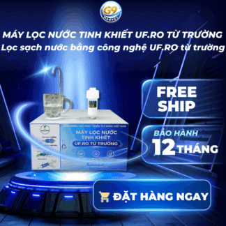 MÁY LỌC NƯỚC TINH KHIẾT UF-RO TỪ TRƯỜNG
